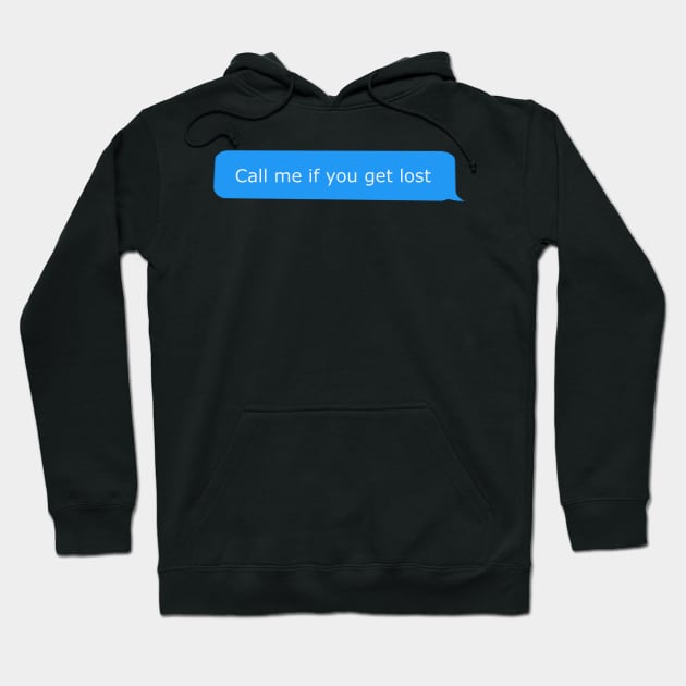 Call me if you get lost Hoodie by PauLeeArt